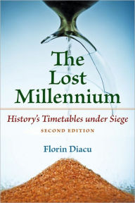 Title: The Lost Millennium: History's Timetables under Siege, Author: Florin Diacu