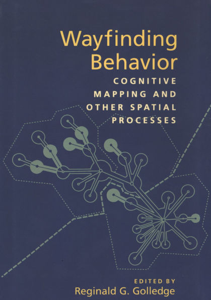 Wayfinding Behavior: Cognitive Mapping and Other Spatial Processes