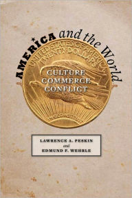 Title: America and the World: Culture, Commerce, Conflict, Author: Lawrence A. Peskin