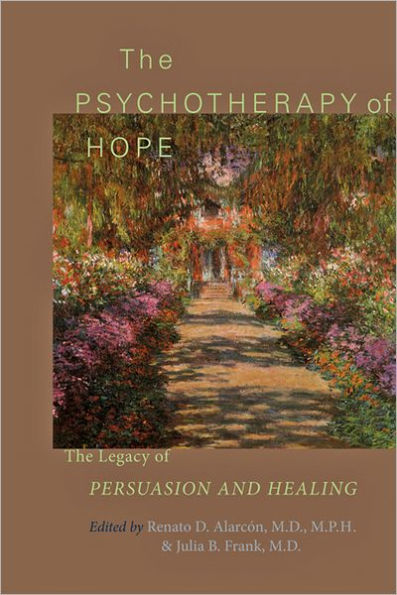 The Psychotherapy of Hope: The Legacy of Persuasion and Healing