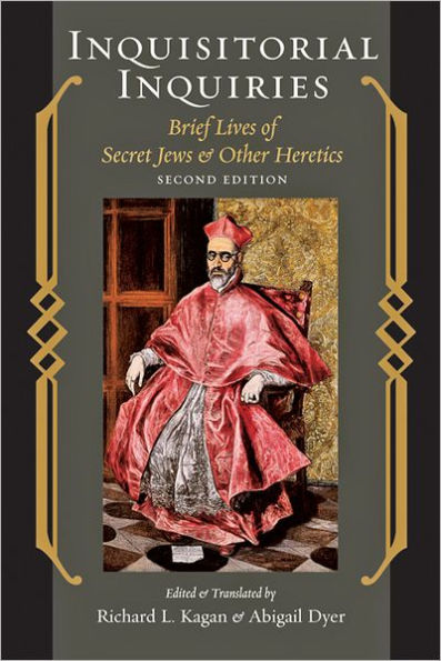 Inquisitorial Inquiries: Brief Lives of Secret Jews and Other Heretics / Edition 2