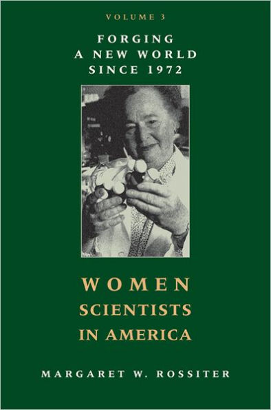 Women Scientists in America: Forging a New World since 1972