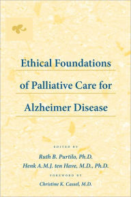 Title: Ethical Foundations of Palliative Care for Alzheimer Disease, Author: Ruth B. Purtilo PhD