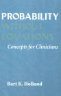 Probability without Equations: Concepts for Clinicians