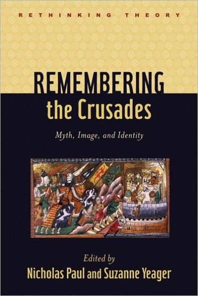 Remembering the Crusades: Myth, Image, and Identity