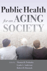 Title: Public Health for an Aging Society, Author: Thomas R. Prohaska