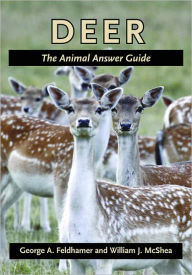 Title: Deer: The Animal Answer Guide, Author: George A. Feldhamer