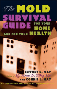 Title: The Mold Survival Guide: For Your Home and for Your Health, Author: Connie L. May