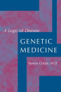 Genetic Medicine: A Logic of Disease