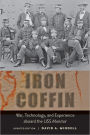 Iron Coffin: War, Technology, and Experience aboard the USS Monitor / Edition 2