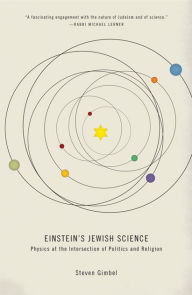 Title: Einstein's Jewish Science: Physics at the Intersection of Politics and Religion, Author: Steven Gimbel