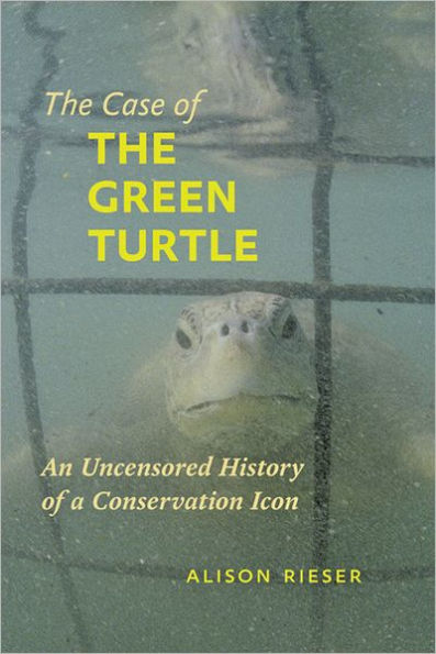 the Case of Green Turtle: An Uncensored History a Conservation Icon