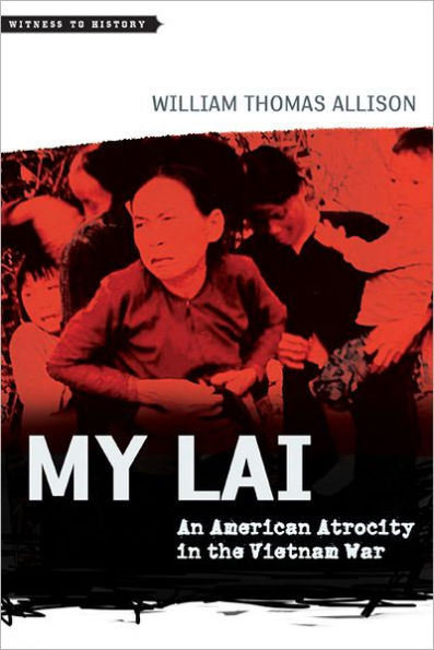 My Lai: An American Atrocity the Vietnam War