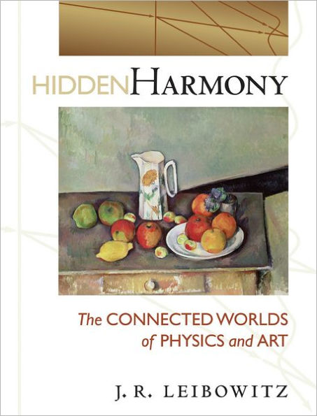 Hidden Harmony: The Connected Worlds of Physics and Art