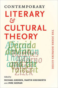 Title: Contemporary Literary and Cultural Theory: The Johns Hopkins Guide, Author: Michael Groden