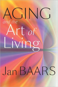 Title: Aging and the Art of Living, Author: Jan Baars