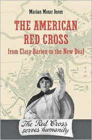 The American Red Cross from Clara Barton to the New Deal