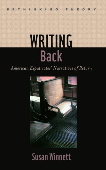 Writing Back: American Expatriates' Narratives of Return