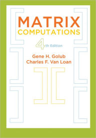 Title: Matrix Computations / Edition 4, Author: Gene H. Golub