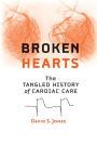 Broken Hearts: The Tangled History of Cardiac Care