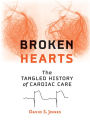 Alternative view 2 of Broken Hearts: The Tangled History of Cardiac Care