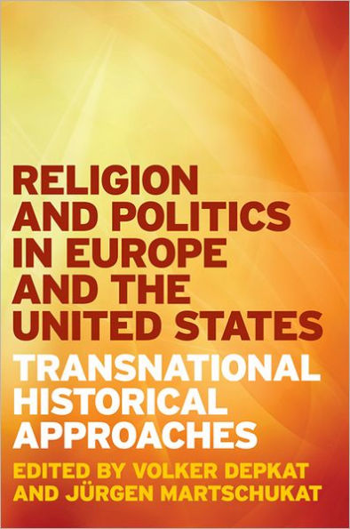 Religion and Politics in Europe and the United States: Transnational Historical Approaches