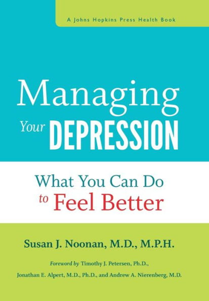 Managing Your Depression: What You Can Do to Feel Better