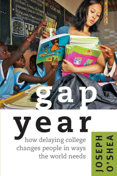 Gap Year: How Delaying College Changes People Ways the World Needs