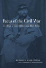 Faces of the Civil War: An Album of Union Soldiers and Their Stories