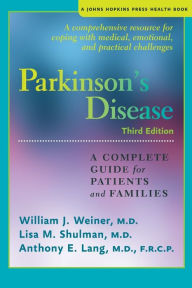 Title: Parkinson's Disease: A Complete Guide for Patients and Families, Author: William J. Weiner MD