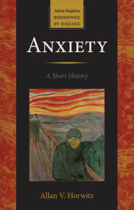 Title: Anxiety: A Short History, Author: Allan V. Horwitz