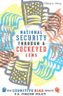 National Security Through a Cockeyed Lens: How Cognitive Bias Impacts U.S. Foreign Policy