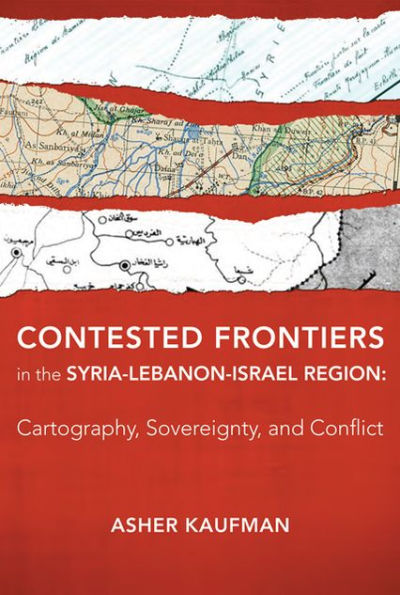 Contested Frontiers in the Syria-Lebanon-Israel Region: Cartography, Sovereignty, and Conflict