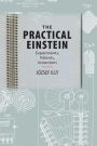 The Practical Einstein: Experiments, Patents, Inventions