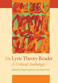 Title: The Lyric Theory Reader: A Critical Anthology, Author: Virginia Jackson