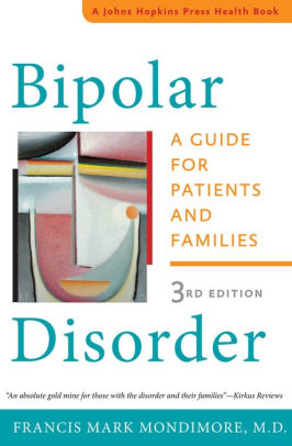 Bipolar Disorder: A Guide for Patients and Families by ...