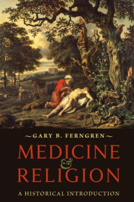 Title: Medicine and Religion: A Historical Introduction, Author: Gary B. Ferngren