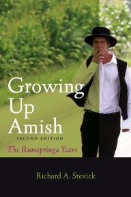 Title: Growing Up Amish: The Rumspringa Years, Author: Richard A. Stevick