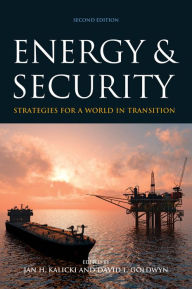 Title: Energy and Security: Strategies for a World in Transition, Author: Jan H. Kalicki