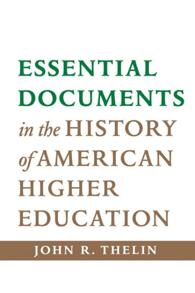 Essential Documents in the History of American Higher Education