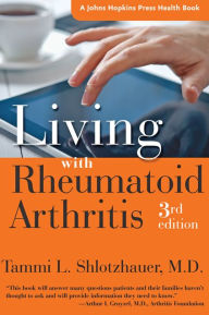 Title: Living with Rheumatoid Arthritis, Author: Tammi L. Shlotzhauer MD