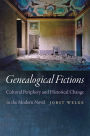 Genealogical Fictions: Cultural Periphery and Historical Change in the Modern Novel