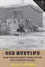 Sod Busting: How Families Made Farms on the Nineteenth-Century Plains