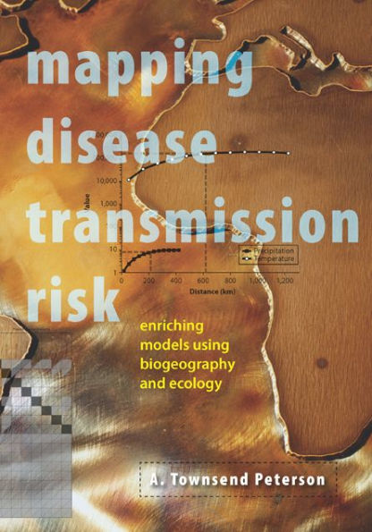 Mapping Disease Transmission Risk: Enriching Models Using Biogeography and Ecology