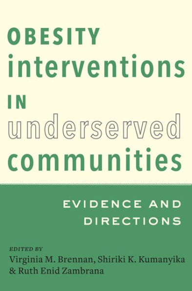 Obesity Interventions Underserved Communities: Evidence and Directions