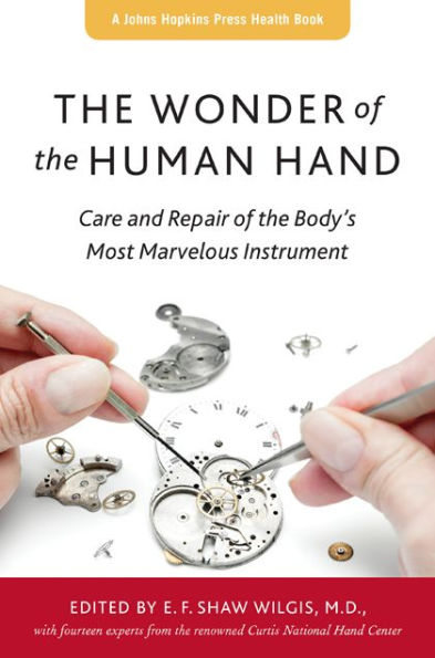 the Wonder of Human Hand: Care and Repair Body's Most Marvelous Instrument