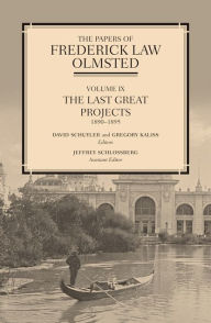 Title: The Papers of Frederick Law Olmsted: The Last Great Projects, 1890-1895, Author: Frederick Law Olmsted