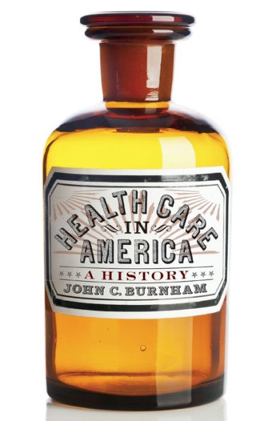 Health Care in America: A History