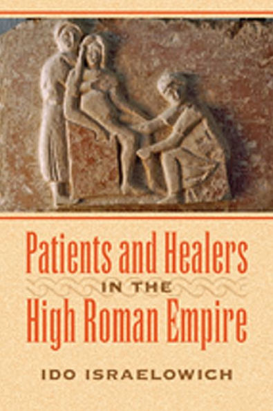 Patients and Healers in the High Roman Empire