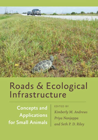 Roads and Ecological Infrastructure: Concepts and Applications for Small Animals